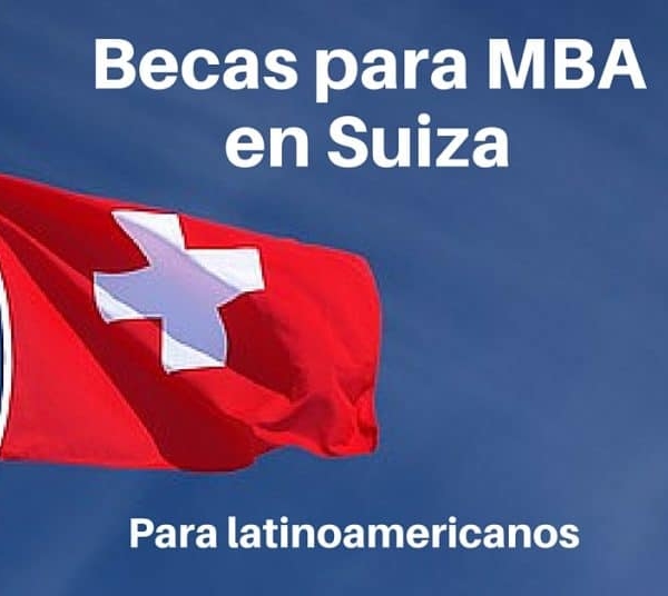 Becas para MBA en Suiza para Latinoamericanos