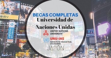 Universidad de Naciones Unidas ofrece Becas completas en sostenibilidad