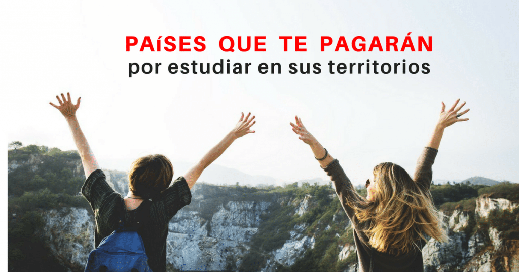 Países que te pagarán por estudiar en sus territorios.