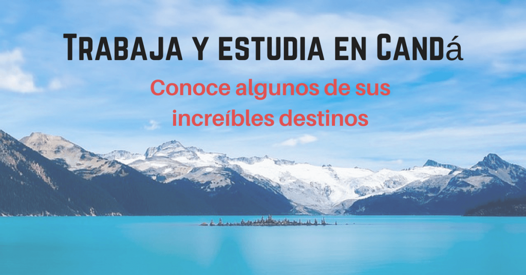 Programas de estudio y trabajo en Canadá