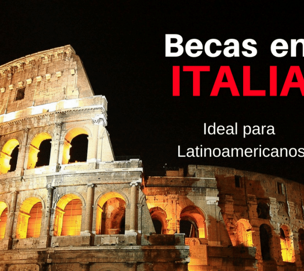 Becas del gobierno de ITALIA para pregrado y posgrado para no Italianos