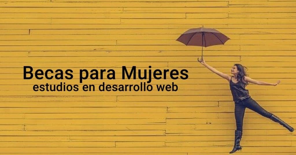 Becas para que mujeres  estudien expansión web