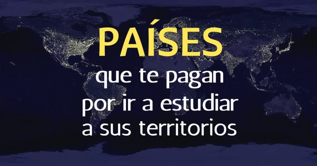 Países que te pagan por ir a estudiar a sus territorios