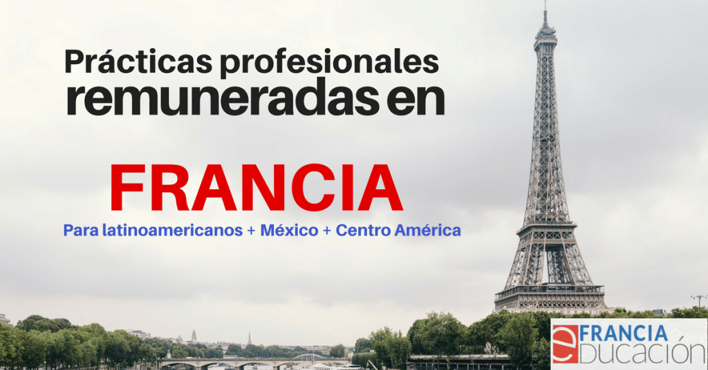 Francia búsqueda estudiantes de America Latina para prácticas profesionales: 560 Euros de remuneración !