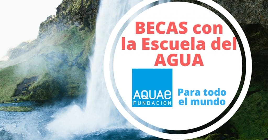 Becas para Maestrías y Posgrado en la Escuela del Agua – para estudiar en España !