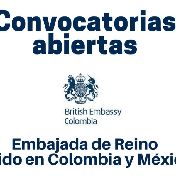 Embajada de Reino Unido en Colombia y México abre nuevas convocatorias