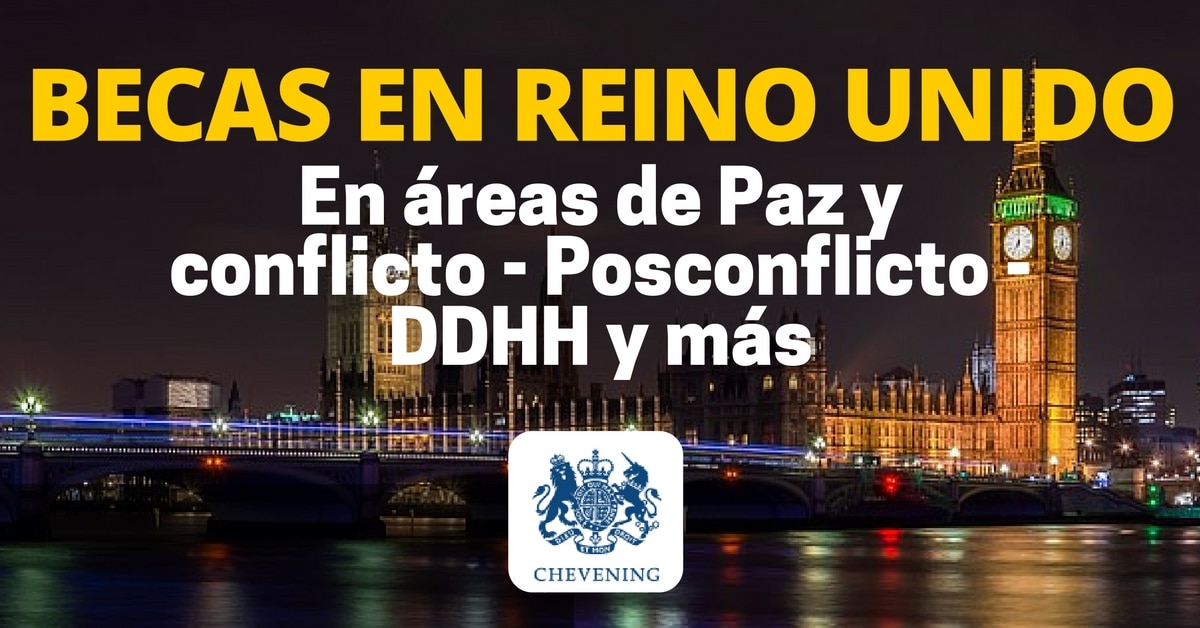 Becas completas en Reino Unido. Áreas de paz y conflicto, DDHH, postconflicto y más