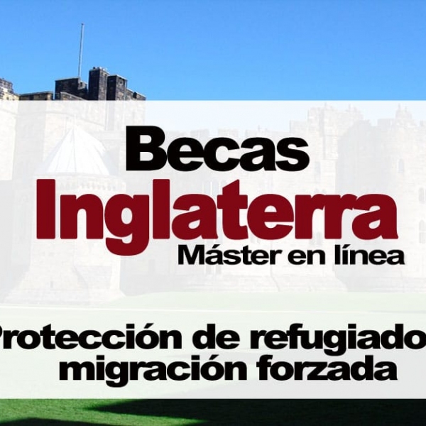 Becas para máster en línea sobre Protección de Refugiados y Migración Forzada