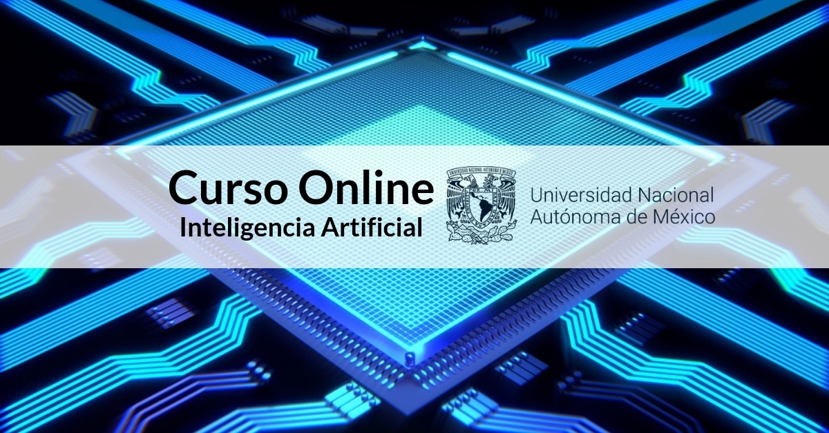Curso Online Inteligencia Artificial de UNAM