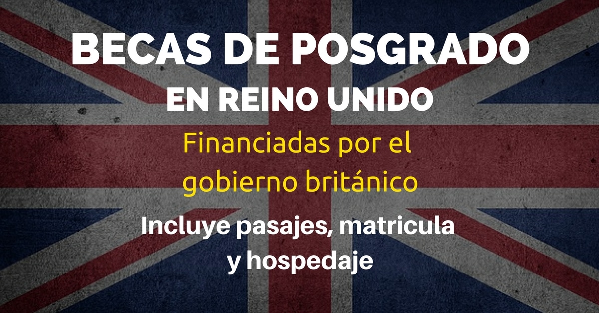 Becas Completas en el Reino Unido – Aplique a estas becas SIN estar admitido a la Universidad