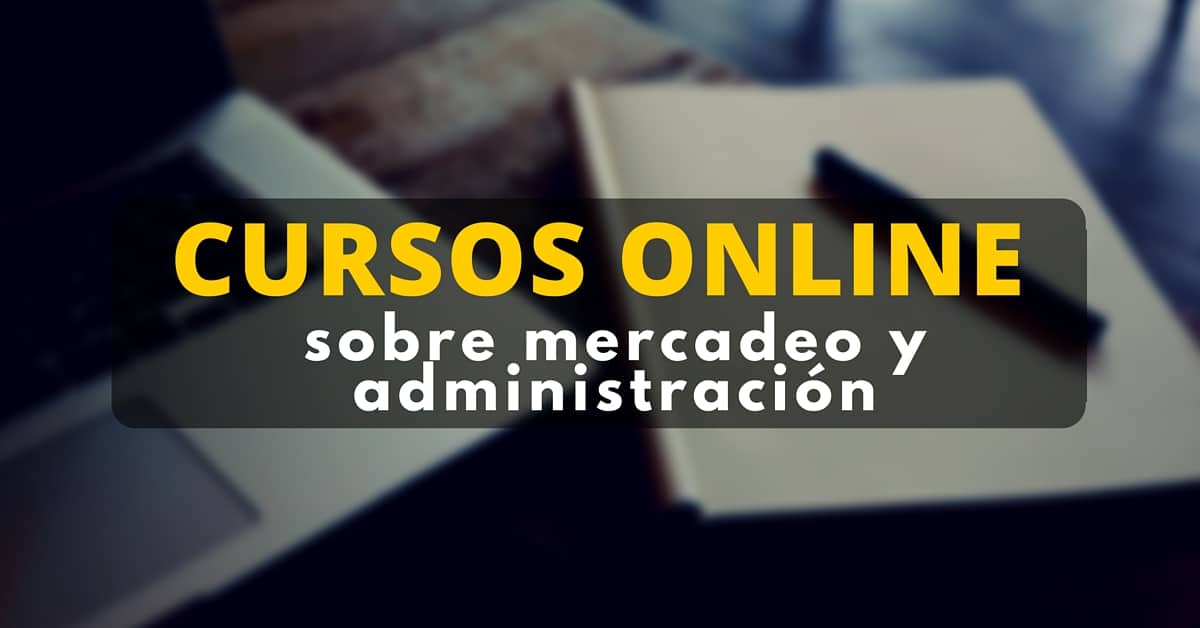 Curso virtual y gratuito sobre mercadeo y administración