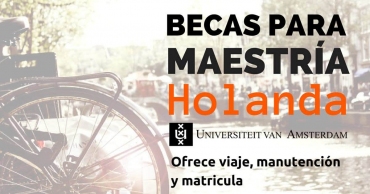 Becas completas para Maestría en la Universidad de Ámsterdam y otras Becas en Holanda – Ideal para latinoamercanos