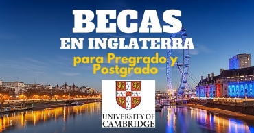 Becas de pregrado y postgrado en la Universidad de Cambridge Inglaterra – Imperdibles !