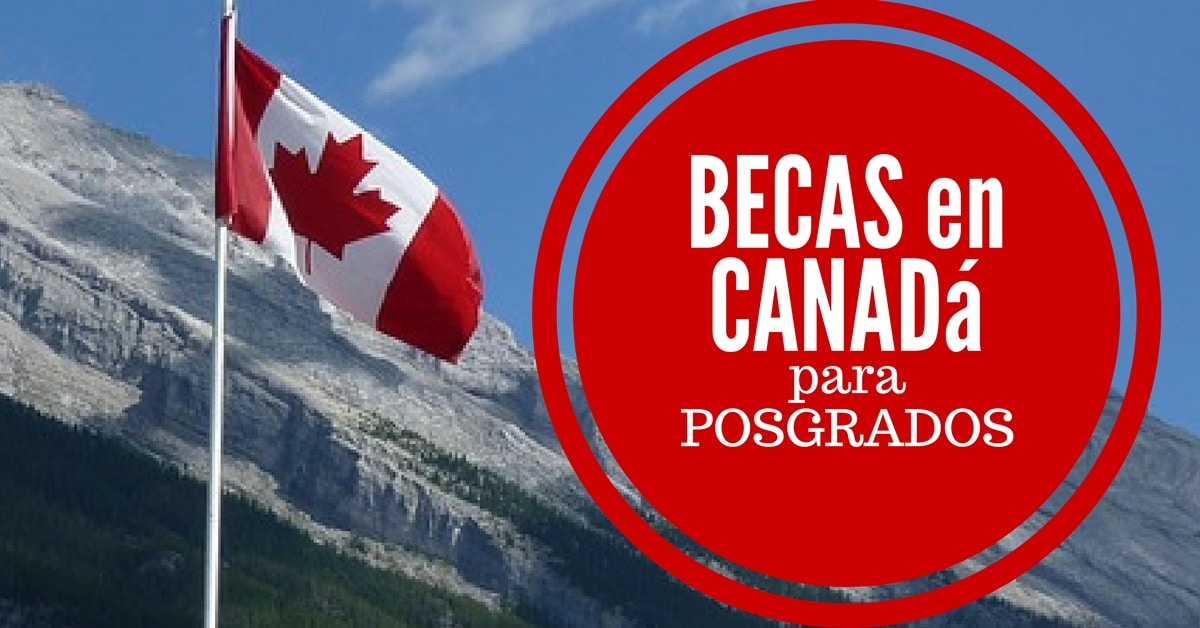 Becas para cursar postgrados en Canadá en Inglés
