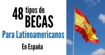 48 tipos de Becas para Latinoamericanos en España